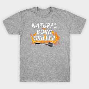 Natural Born Griller T-Shirt